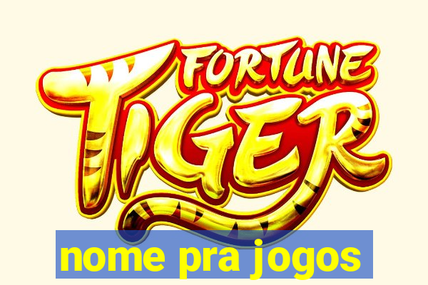 nome pra jogos